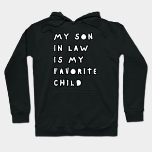 My Son In Law Is My Favorite Child Hoodie